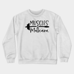 Muscles and mascara Crewneck Sweatshirt